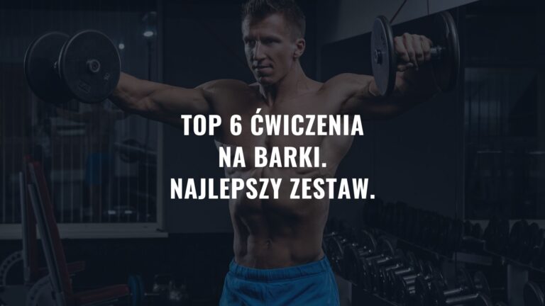 Top 6 ćwiczenia na barki. Zestaw najlepszych ćwiczeń