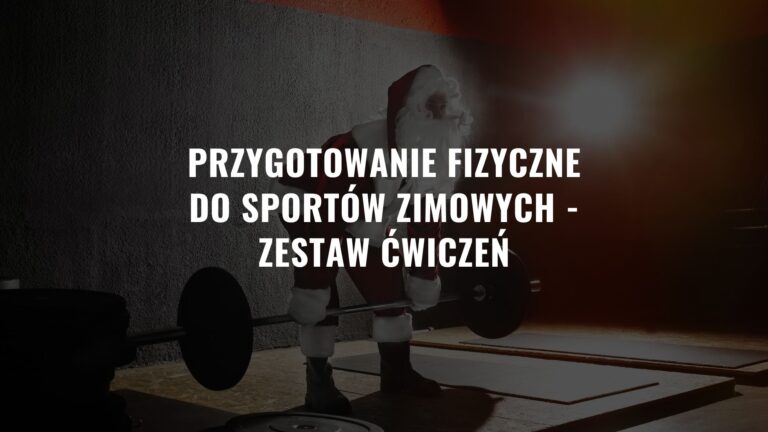 Przygotowanie fizyczne do sportów zimowych