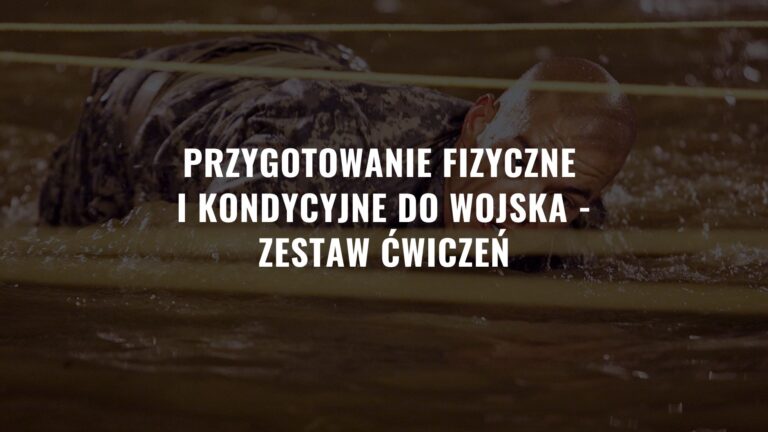 Przygotowanie fizyczne i kondycyjne do wojska